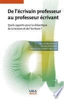 De l'écrivain professeur au professeur écrivant