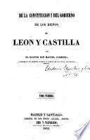 De la constitucion y del gobierno de los reinos de Leon y Castilla