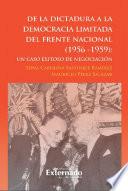 De la dictadura a la democracia limitada del Frente Nacional