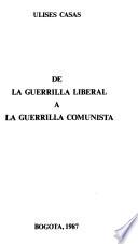 De la guerrilla liberal a la guerrilla comunista