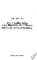 De la patria boba a la teología bolivariana