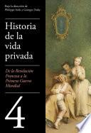 De la Revolución francesa a la Primera Guerra Mundial (Historia de la vida privada 4)