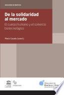 De la solidaridad al mercado. El cuerpo humano y el comercio biotecnológico