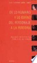 De lo humano y lo divino, del personaje a la persona