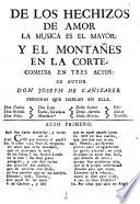 De Los Hechizos De Amor La Musica Es El Mayor: Y El Montañes En La Corte. Comedia En Tres Actos
