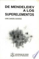 De Mendeleiev a los superelementos