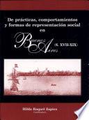 De prácticas, comportamientos y formas de representación social en Buenos Aires (s. XVII-XIX)