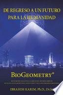 De Regreso a un Futuro Para a Humanidad: BioGeometry