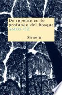 De repente en lo profundo del bosque
