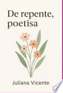 De Repente, Poetisa