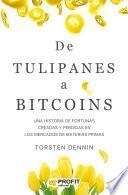 De Tulipanes a Bitcoins