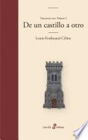 De un castillo a otro. Trilogía del Norte I