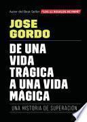 De una vida trágica a una vida mágica