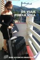 DE VIAJE POR LA VIDA