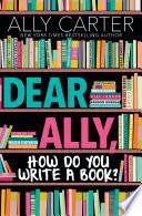 Libro Dear Ally, How Do You Write a Book?