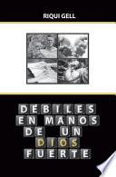 Debiles en Manos de un Dios Fuerte