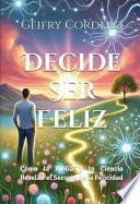 Decide Ser Feliz