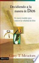 Decidiendo a la manera de Dios/ Deciding to the way of God