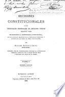 Decisiones constitucionales de los tribunales federales de Estados Unidos desde 1789, estableciendo la jurisprudencia constitucional, con los artículos relativos de la Constitución argentina, y concordados los textos de ambas constituciones