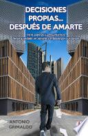 Decisiones propias... después de amarte (Spanish Edition)