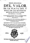 Declaración del valor de la plata, ley y peso de las monedas antiguas de plata ligada de Castilla y de Aragón
