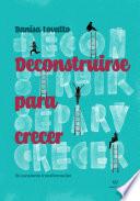 Deconstruirse para crecer