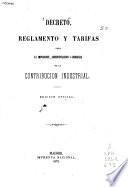 Decreto, reglamento y tarifas para la imposicion, administracion y cobranza de la contribucion industrial