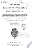 Decretos del rey nuestro señor don Fernando VII.