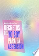 Decretos del Yo Soy para la Ascensión