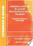 Defensa contra el acoso psicológico en el trabajo. Principales Cuestiones y Controversias