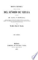 Defensa histórica, legislativa y económica del Señorío de Vizcaya y Provincias de Alava y Guipúzcoa