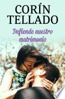 Defiende nuestro matrimonio