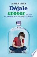 Déjale crecer