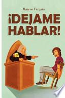 Dejame hablar! / Let me talk!