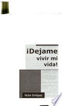 Dejame vivir me vida!