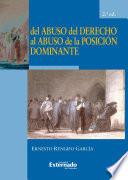Del abuso del derecho al abuso de la posición dominante 2a ed