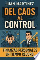 Del Caos al Control: Finanzas Personales en Tiempo Récord