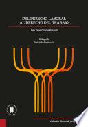Del Derecho laboral al Derecho del trabajo