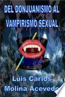 Del Donjuanismo al Vampirismo Sexual
