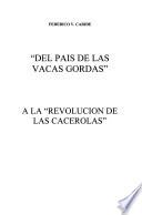 Del país de las vacas gordas, a la revolución de las cacerolas