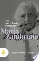 Del sentir hacia el pensar: María Zambrano