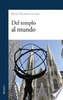 Del templo al mundo