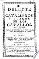 Deleyte de cavalleros y placer de los cavallos