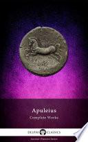 Delphi Complete Works of Apuleius (Illustrated)
