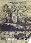Democracia y cambio sindical en México
