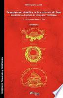 Demostracin Cientfica de La Existencia de Dios. Interpretacin Biolgica de Religiones y Mitologas. Volumen II