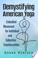 Demystifying American Yoga