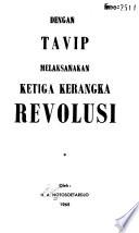Dengan Tavip melaksanakan ketiga kerangka revolusi