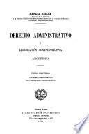 Derecho administrativo y legislación administrativa argentina ...: Funciones administrativas. Lo contencioso-administrativo