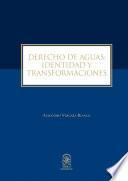 Derecho de Aguas: Identidad y Transformaciones